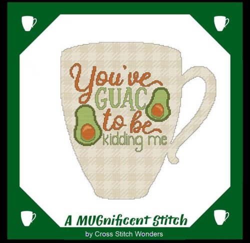 (image for) A MUGnificent Stitch - YOU'VE GUAC TO BE KIDDING ME